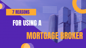 7 reasons for using a mortgage broker