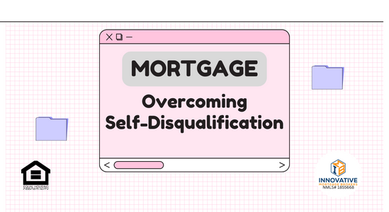 Think You Can’t Buy a Home? Think Again: Overcoming Self-Disqualification with Innovative Mortgage Brokers